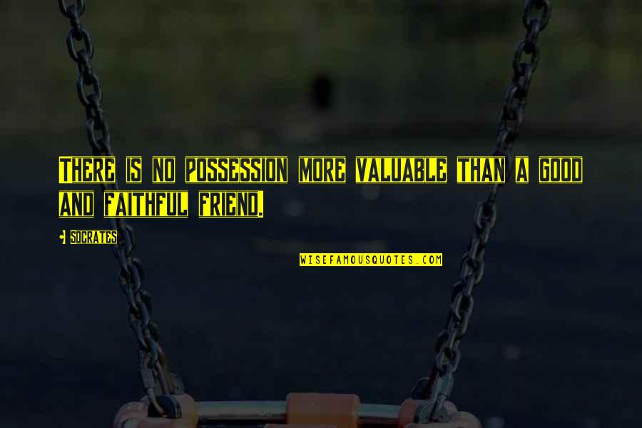 Jogan Quotes By Socrates: There is no possession more valuable than a