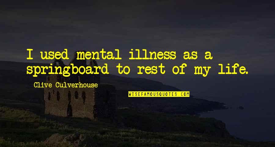 John Locke Human Nature Quotes By Clive Culverhouse: I used mental illness as a springboard to