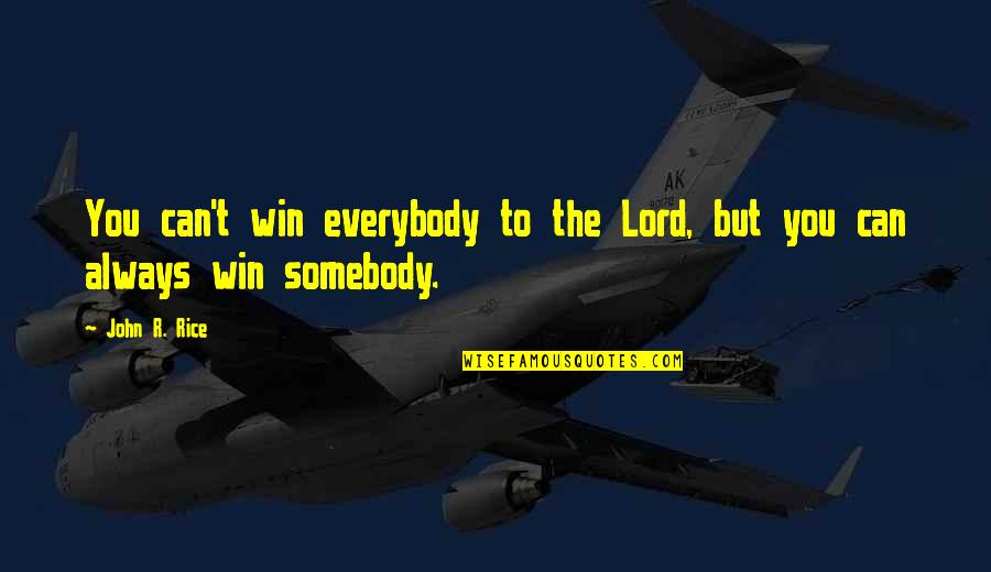 John R Rice Quotes By John R. Rice: You can't win everybody to the Lord, but