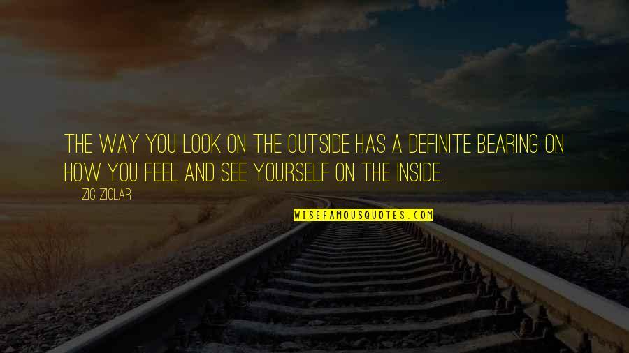 John Schneider Quotes By Zig Ziglar: The way you look on the outside has