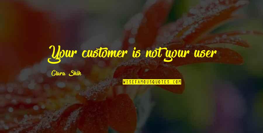 John Stallworth Quotes By Clara Shih: Your customer is not your user