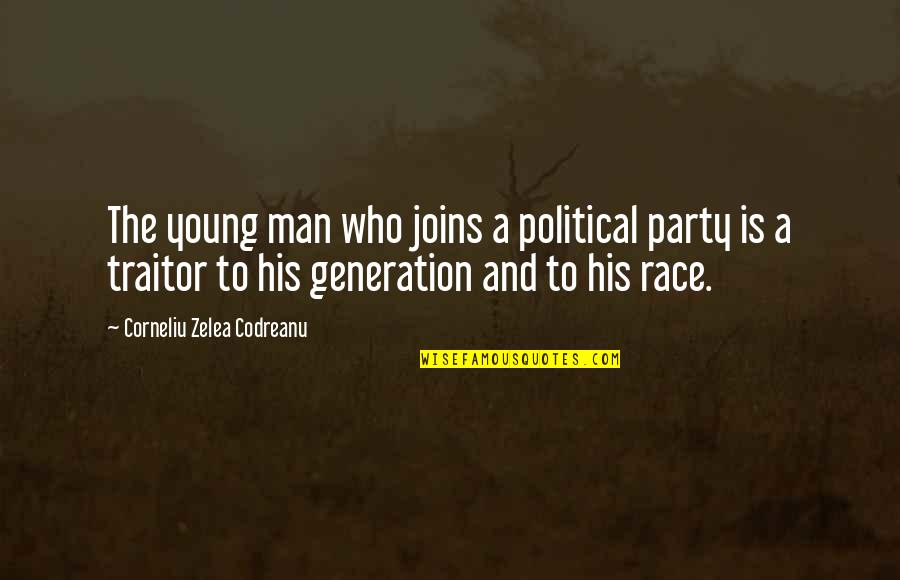 Joins Quotes By Corneliu Zelea Codreanu: The young man who joins a political party