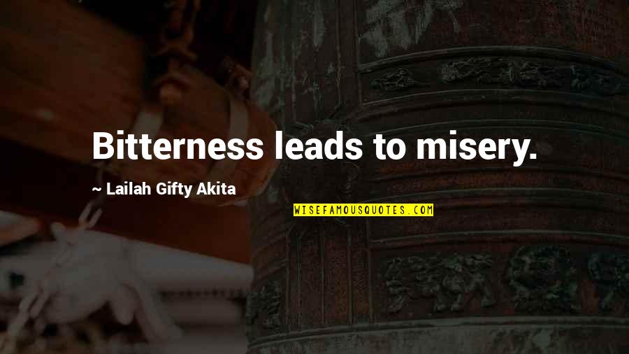 Jokela School Quotes By Lailah Gifty Akita: Bitterness leads to misery.