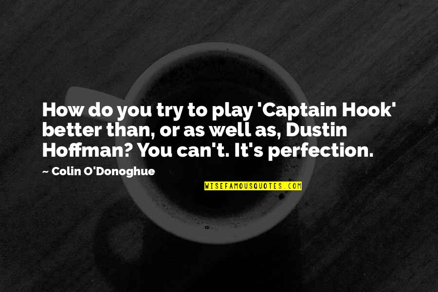 Joken Quotes By Colin O'Donoghue: How do you try to play 'Captain Hook'