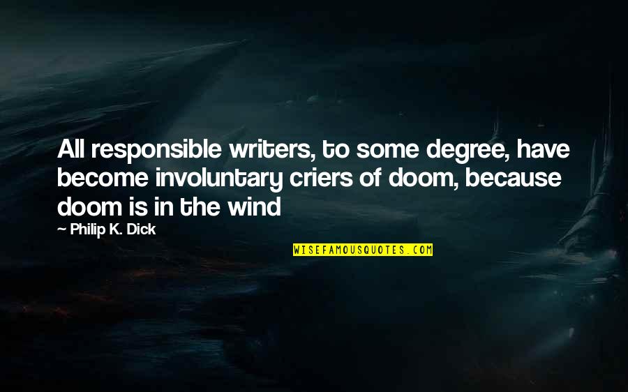 Joker Harley Quinn Quotes By Philip K. Dick: All responsible writers, to some degree, have become