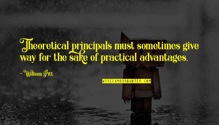 Jollibee Chicken Joy Quotes By William Pitt: Theoretical principals must sometimes give way for the