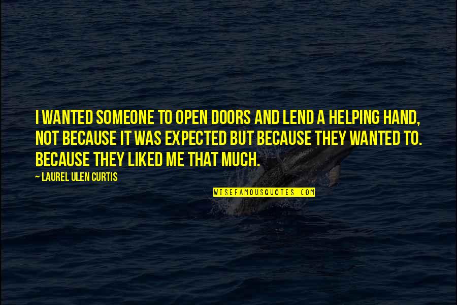 Jollier Tampa Quotes By Laurel Ulen Curtis: I wanted someone to open doors and lend