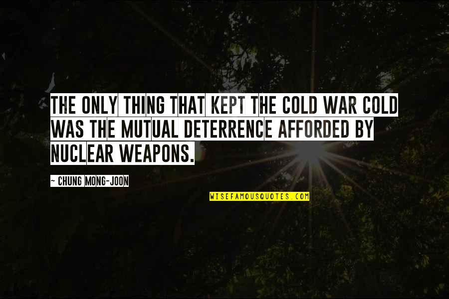 Joon Quotes By Chung Mong-joon: The only thing that kept the Cold War