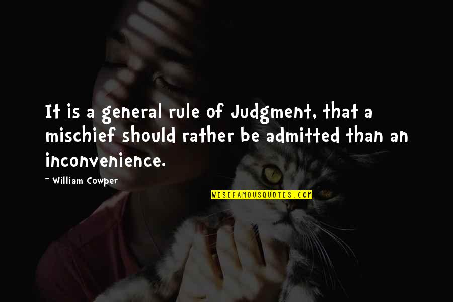 Jordania Quotes By William Cowper: It is a general rule of Judgment, that