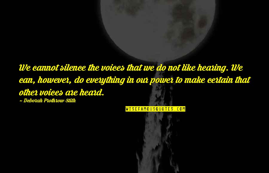 Jornada Quotes By Deborah Prothrow-Stith: We cannot silence the voices that we do