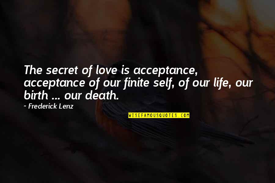 Joselyn Quotes By Frederick Lenz: The secret of love is acceptance, acceptance of