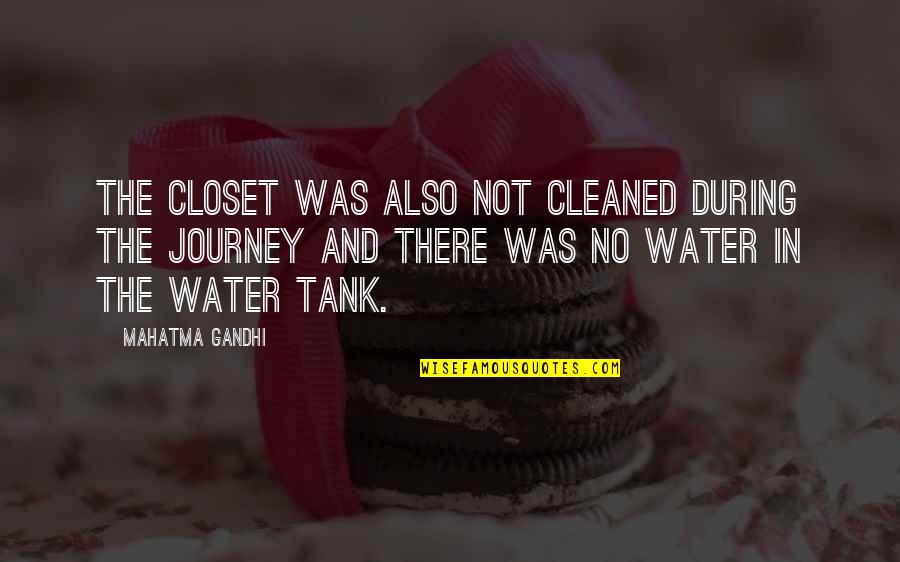 Journey And Quotes By Mahatma Gandhi: The closet was also not cleaned during the