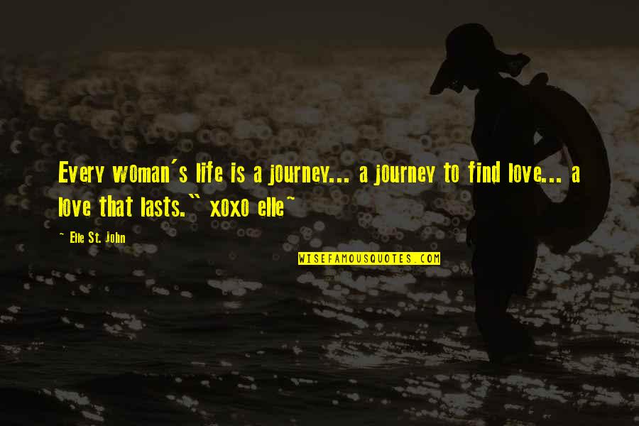 Journey To Find Love Quotes By Elle St. John: Every woman's life is a journey... a journey