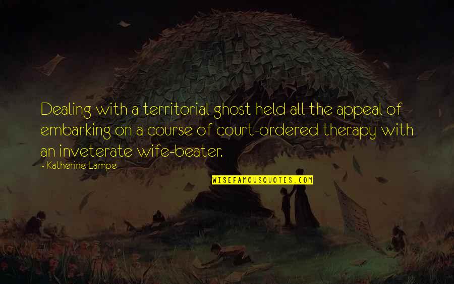 Jovi Adhiguna Quotes By Katherine Lampe: Dealing with a territorial ghost held all the