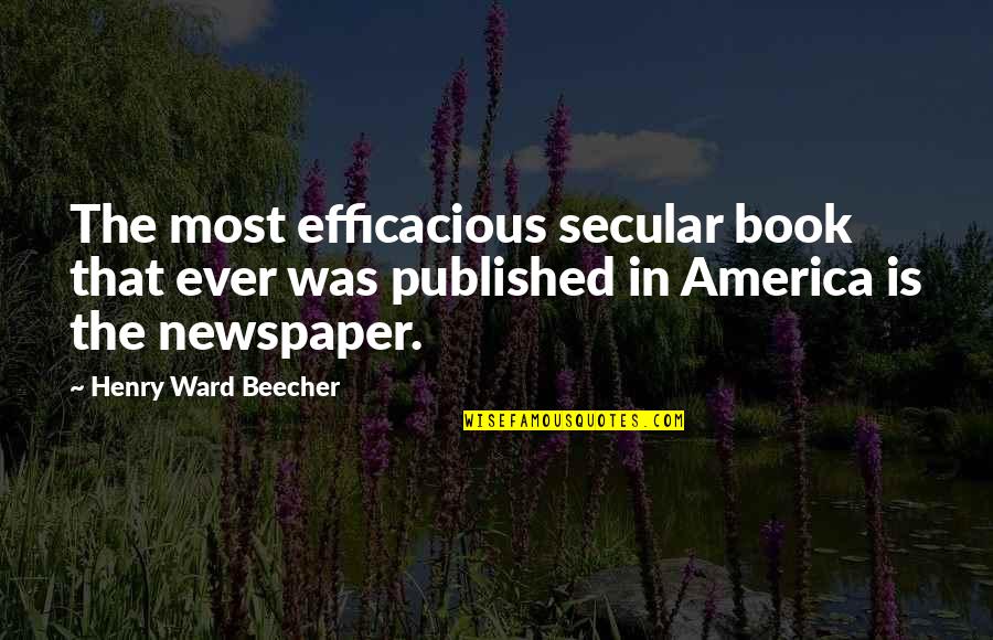 Joydeep Bhattacharya Quotes By Henry Ward Beecher: The most efficacious secular book that ever was