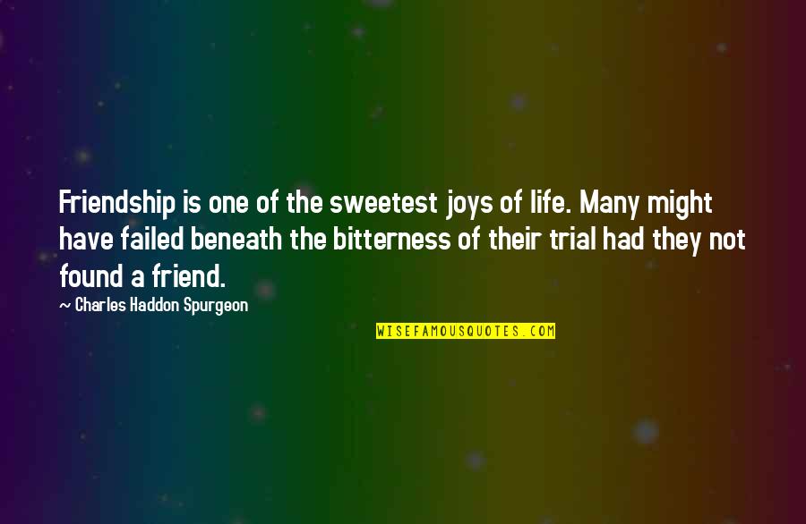 Joys In Life Quotes By Charles Haddon Spurgeon: Friendship is one of the sweetest joys of