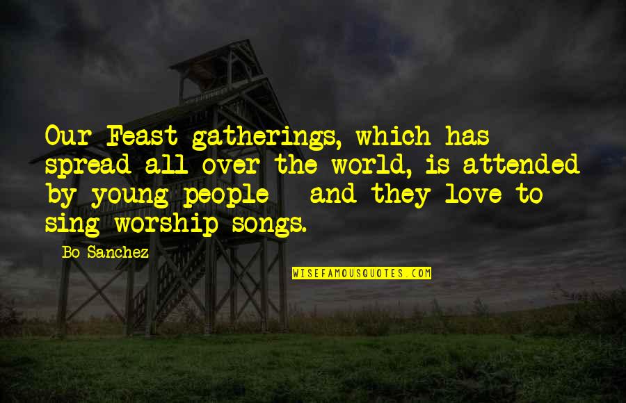 Judge Posner Quotes By Bo Sanchez: Our Feast gatherings, which has spread all over