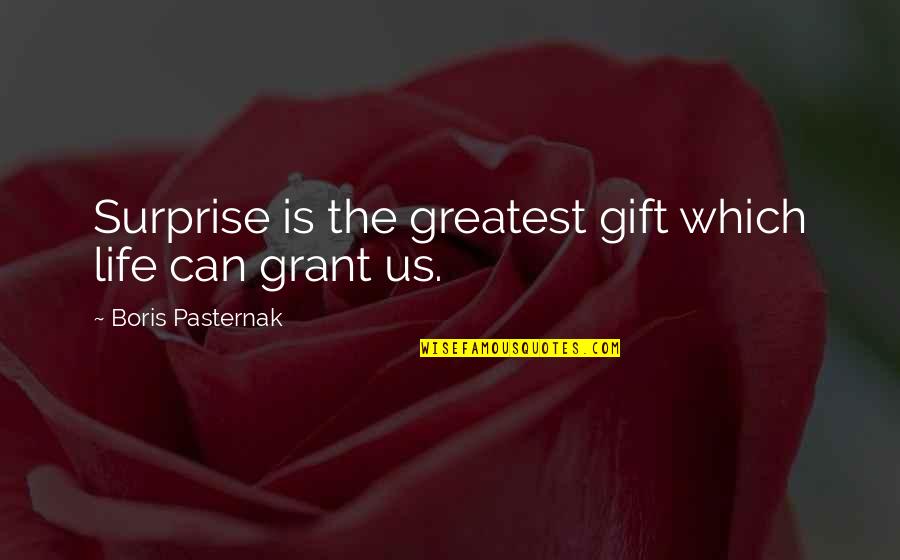 Judios Sefardies Quotes By Boris Pasternak: Surprise is the greatest gift which life can