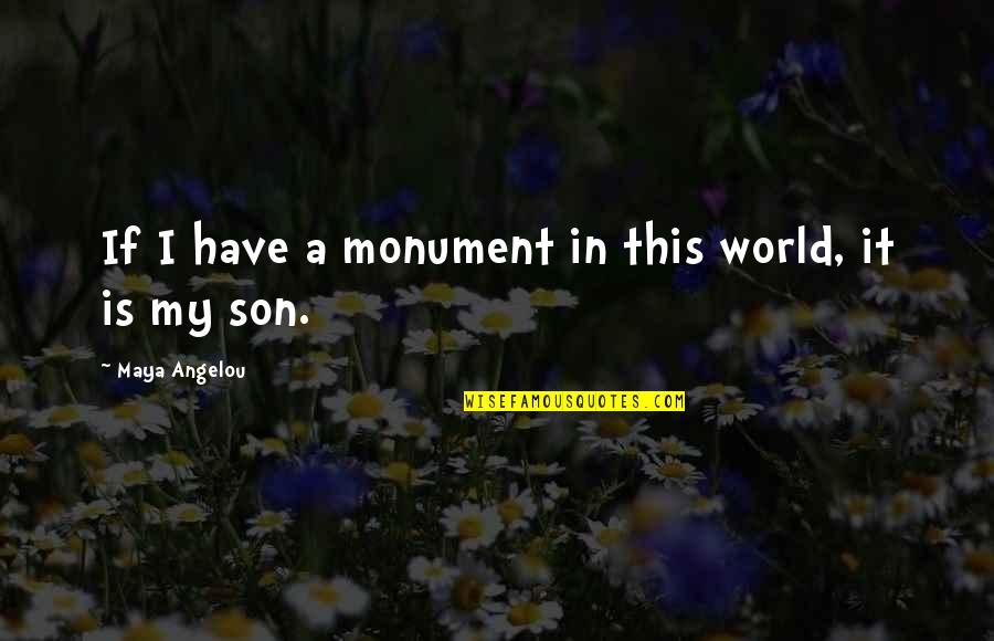 Judios Sefardies Quotes By Maya Angelou: If I have a monument in this world,