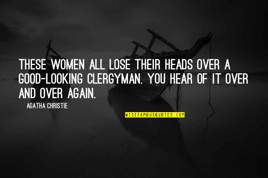 Judith Minty Quotes By Agatha Christie: These women all lose their heads over a