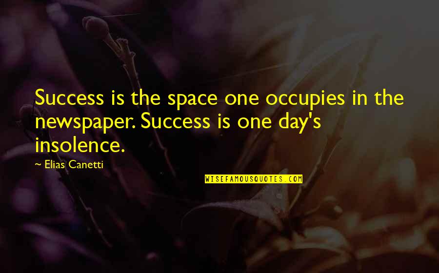 July 4th Inspirational Quotes By Elias Canetti: Success is the space one occupies in the