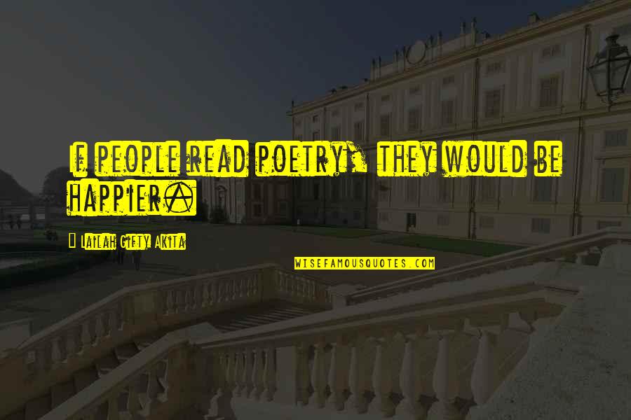 July 4th Inspirational Quotes By Lailah Gifty Akita: If people read poetry, they would be happier.