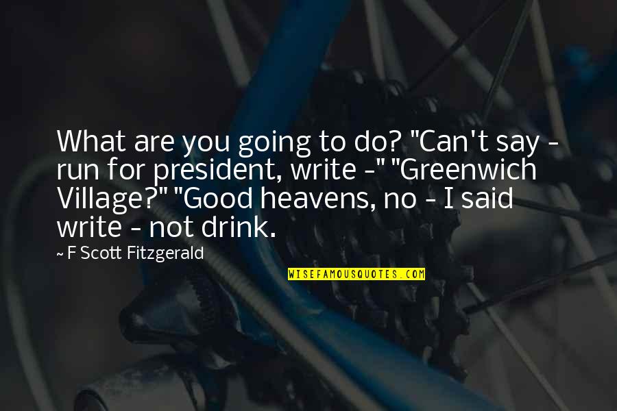 Just Read And Liked The Quote Quotes By F Scott Fitzgerald: What are you going to do? "Can't say