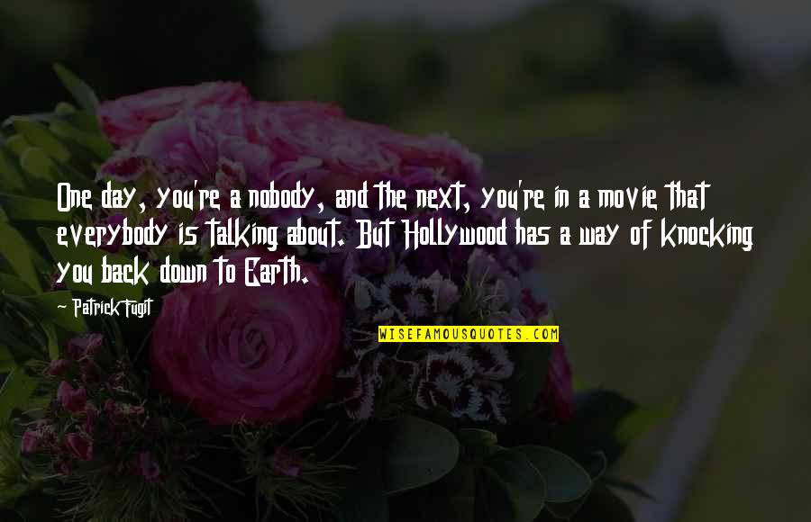 Just The Way You Are Movie Quotes By Patrick Fugit: One day, you're a nobody, and the next,