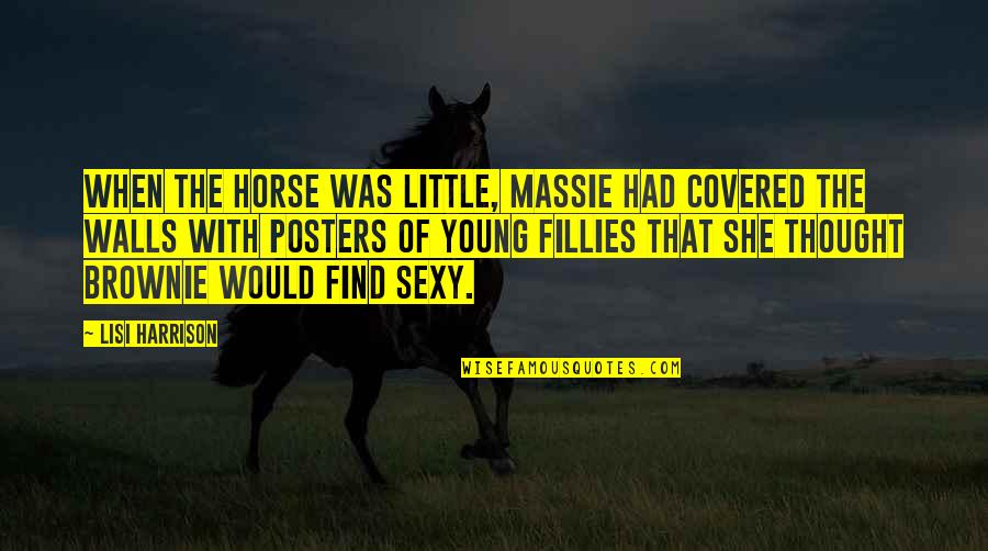 Just When You Thought You Had It All Quotes By Lisi Harrison: When the horse was little, Massie had covered