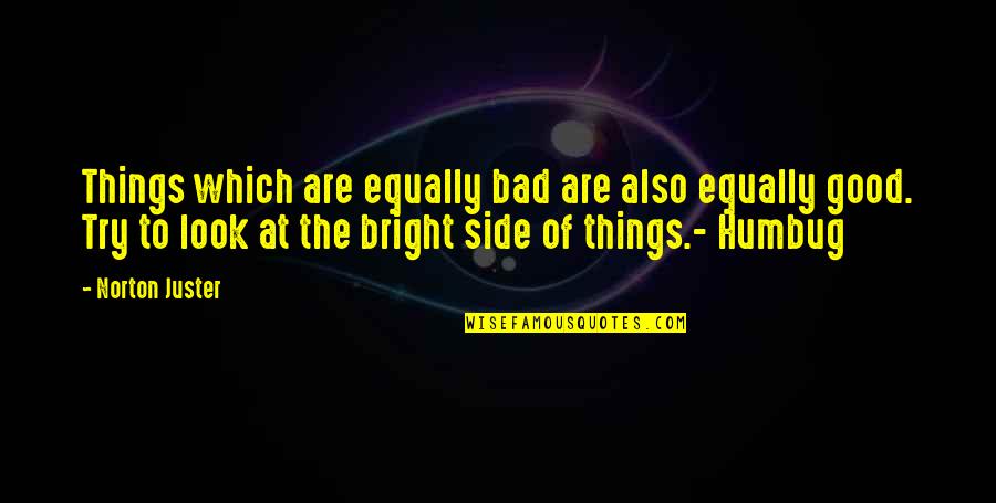 Juster Quotes By Norton Juster: Things which are equally bad are also equally