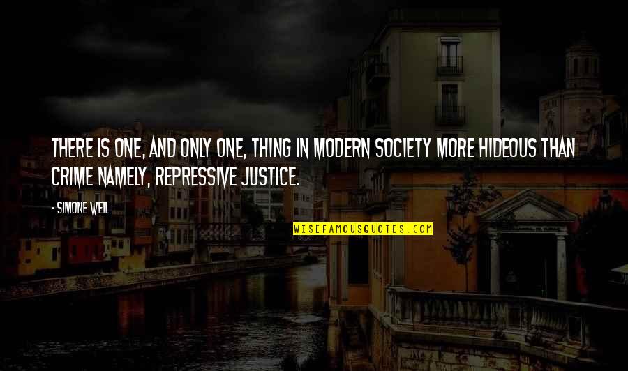 Justice In Society Quotes By Simone Weil: There is one, and only one, thing in