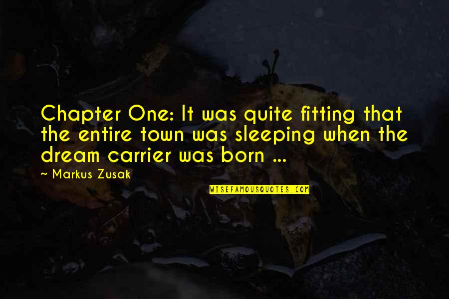 K Town Quotes By Markus Zusak: Chapter One: It was quite fitting that the