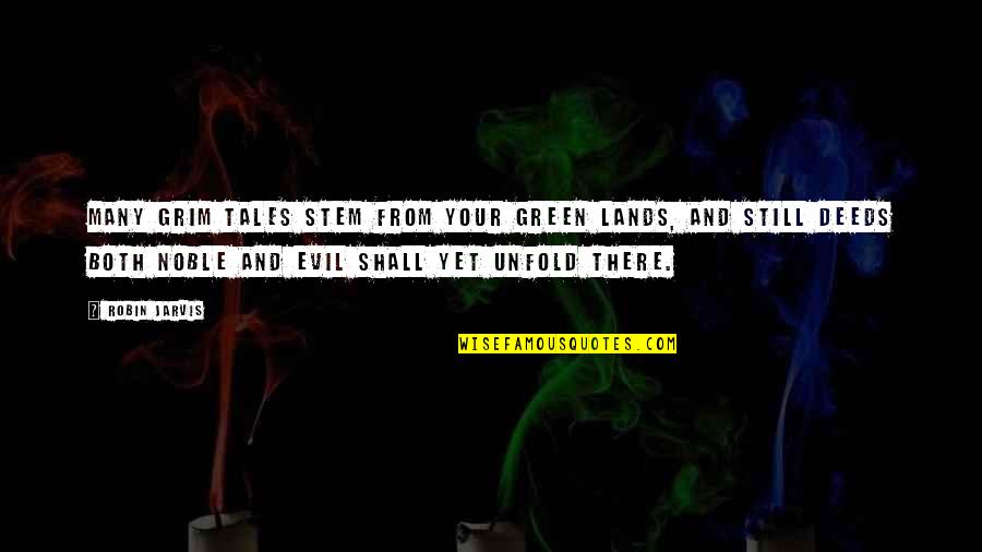 Kabhi Khushi Quotes By Robin Jarvis: Many grim tales stem from your green lands,