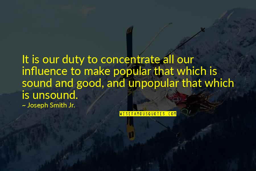 Kadamba Dynasty Quotes By Joseph Smith Jr.: It is our duty to concentrate all our