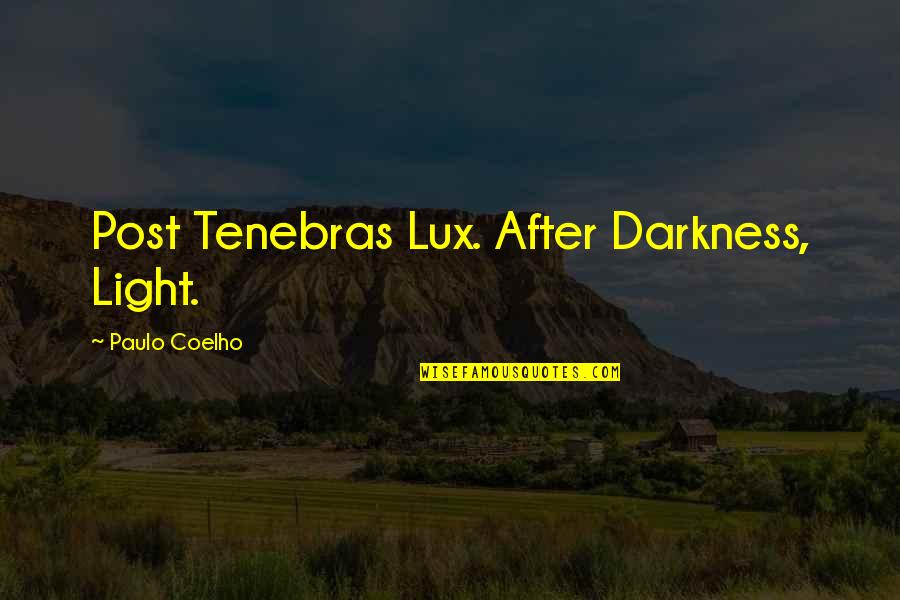 Kadhim Alattafi Quotes By Paulo Coelho: Post Tenebras Lux. After Darkness, Light.