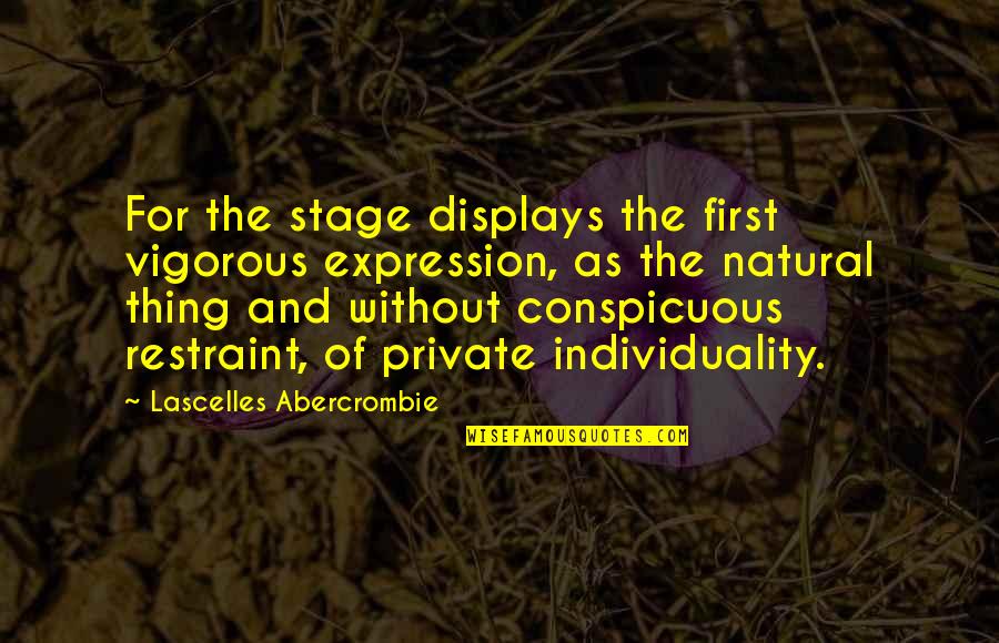 Kahaani Cast Quotes By Lascelles Abercrombie: For the stage displays the first vigorous expression,