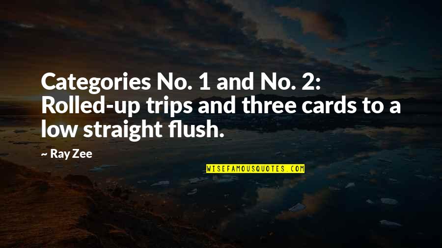 Kahf Afasy Quotes By Ray Zee: Categories No. 1 and No. 2: Rolled-up trips