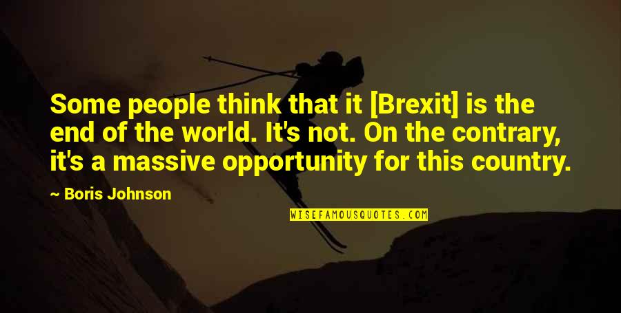 Kakao Talk Quotes By Boris Johnson: Some people think that it [Brexit] is the