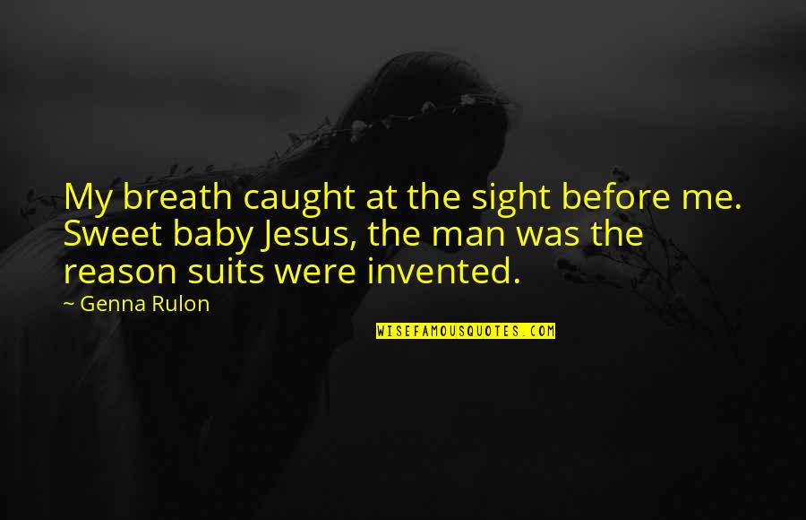 Kalidonis Quotes By Genna Rulon: My breath caught at the sight before me.