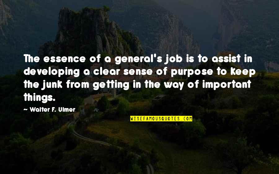 Kaliforniai Alom Quotes By Walter F. Ulmer: The essence of a general's job is to