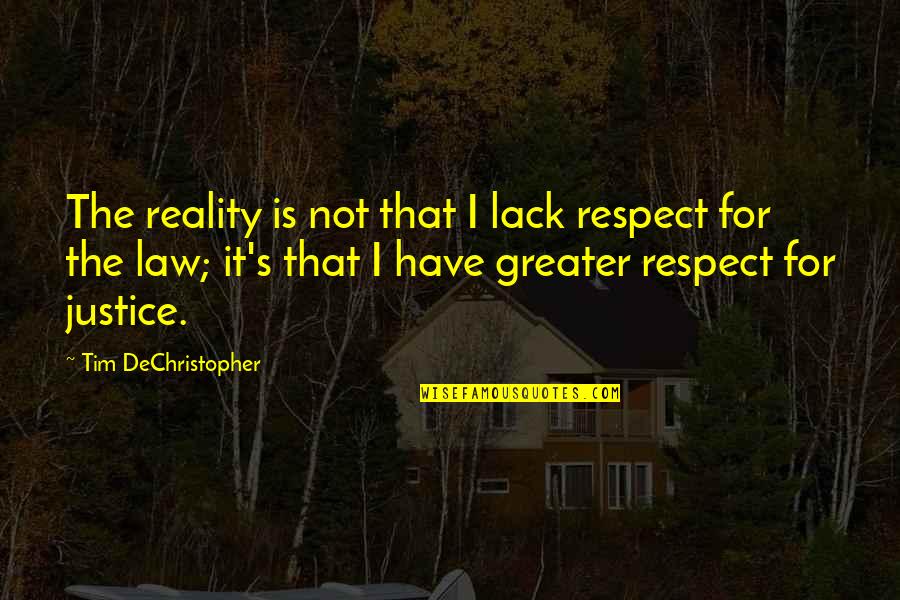 Kallie Flynn Quotes By Tim DeChristopher: The reality is not that I lack respect