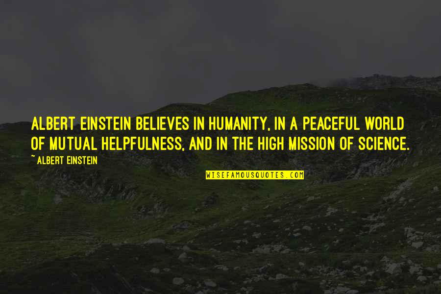 Kalpana Quotes By Albert Einstein: Albert Einstein believes in humanity, in a peaceful