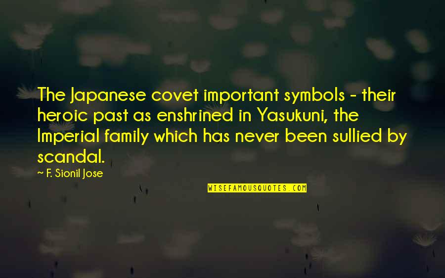 Kamalu Johnson Quotes By F. Sionil Jose: The Japanese covet important symbols - their heroic