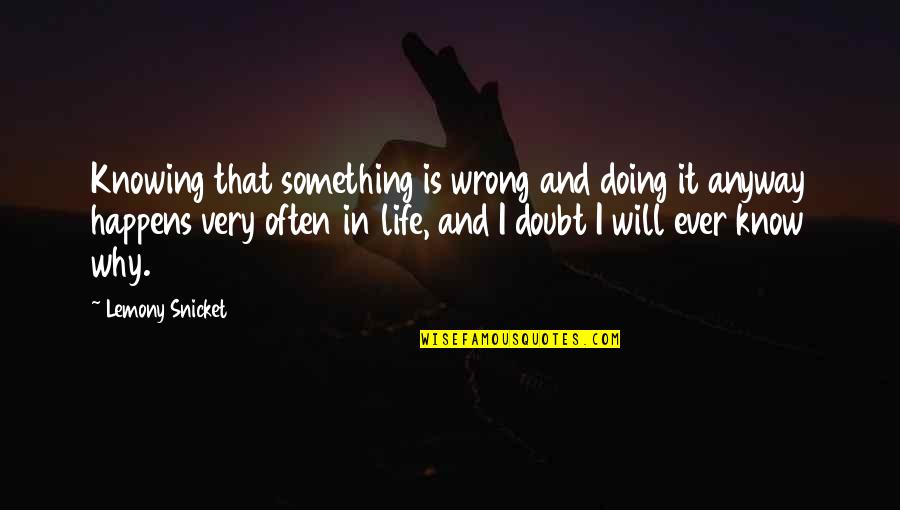 Kamari Aka Lyrikal Quotes By Lemony Snicket: Knowing that something is wrong and doing it