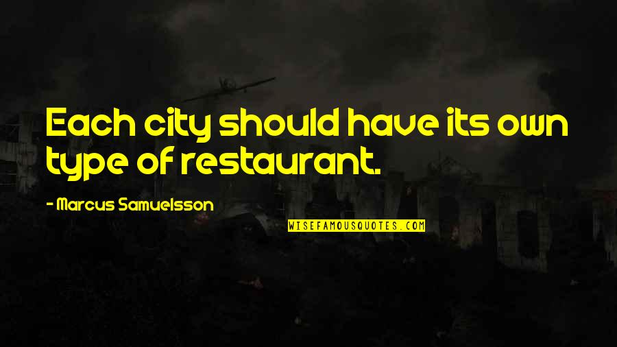 Kamenosocharstv Quotes By Marcus Samuelsson: Each city should have its own type of