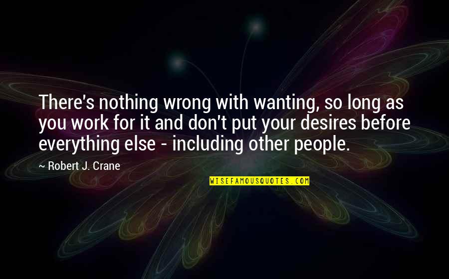 Kamisama Kiss Mizuki Quotes By Robert J. Crane: There's nothing wrong with wanting, so long as