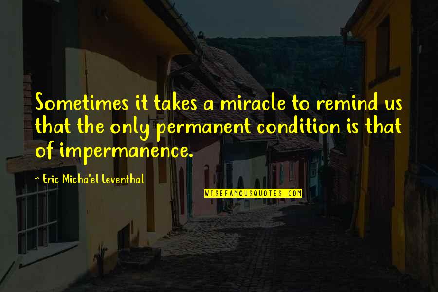 Kanbanflow Quotes By Eric Micha'el Leventhal: Sometimes it takes a miracle to remind us