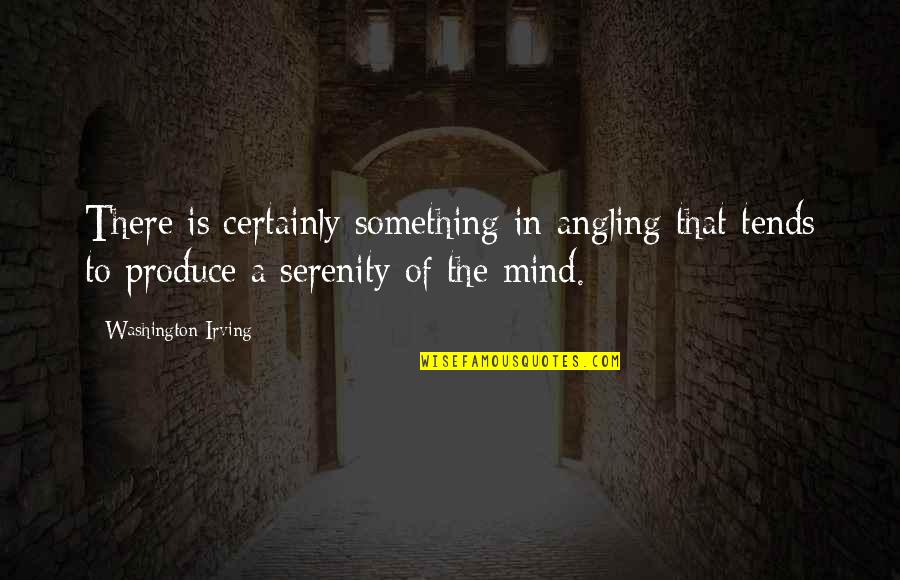 Kanda Sorata Quotes By Washington Irving: There is certainly something in angling that tends