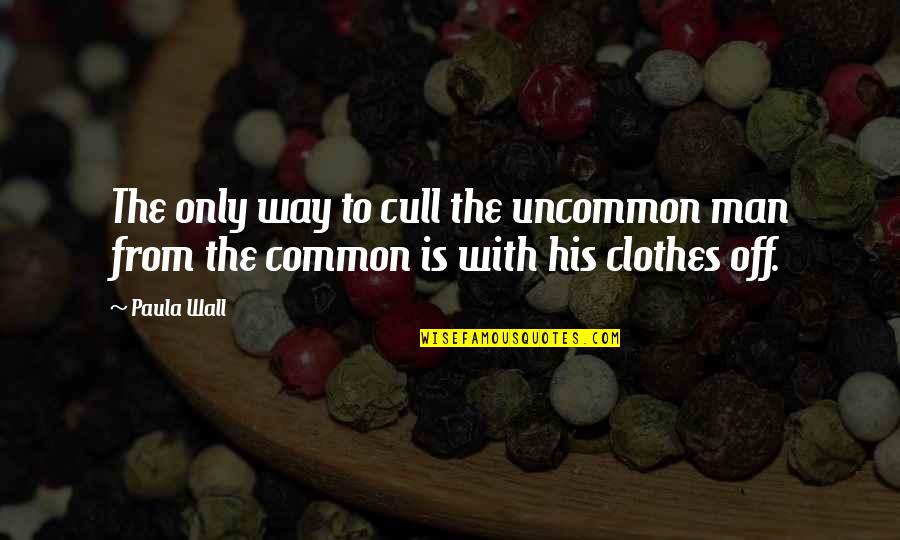 Kandinski Quotes By Paula Wall: The only way to cull the uncommon man