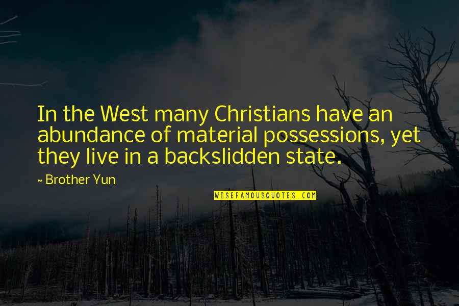 Kanellos Spiros Quotes By Brother Yun: In the West many Christians have an abundance